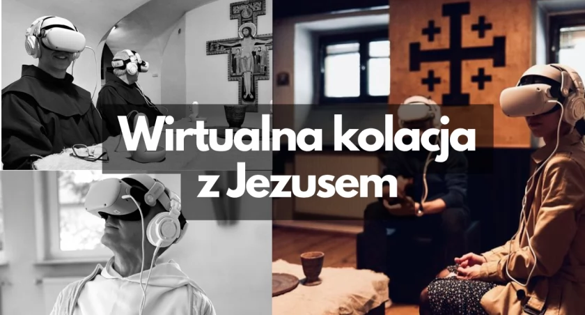 zdjęcie: uczestnictwo w Ostatniej Wieczerzy możliwe jest przez VR / fot: fundacja Miejsce Słowa