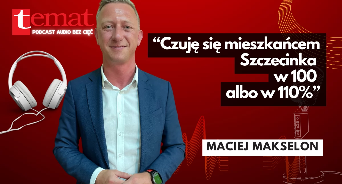 Maciej Makselon, wiceburmistrz Szczecinka