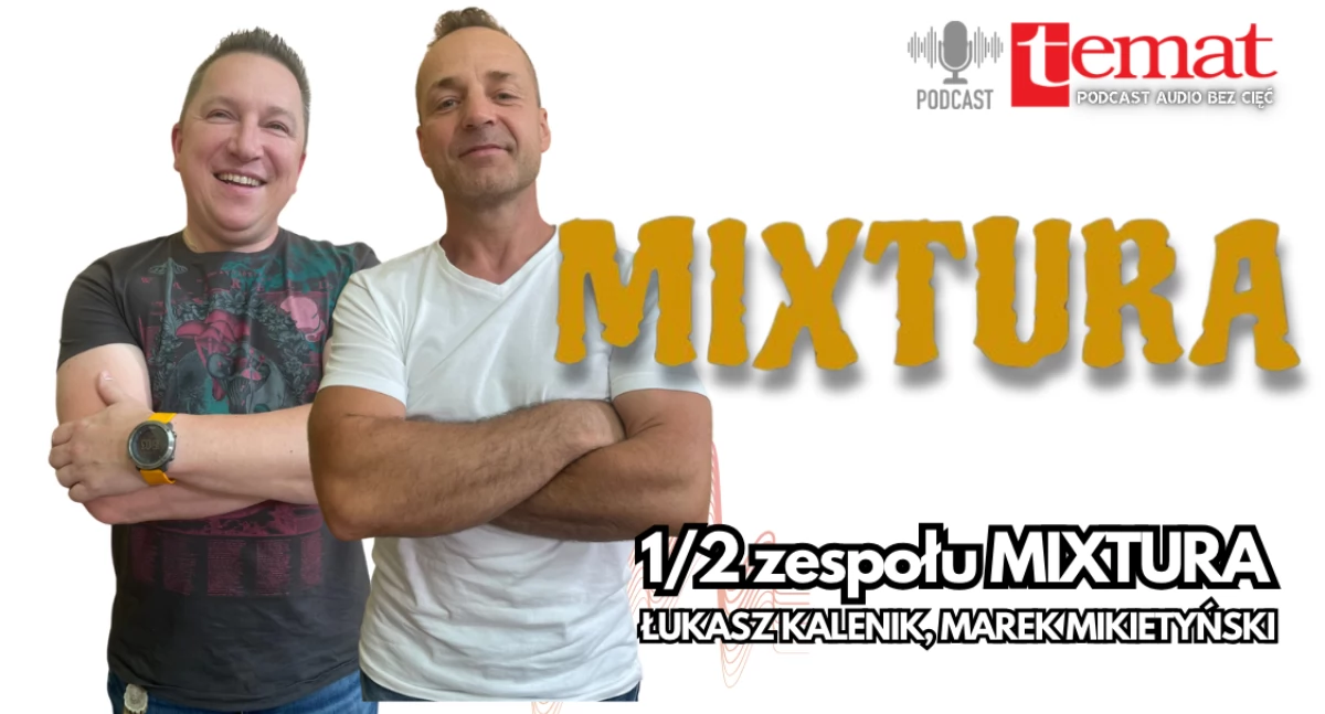 Podcasty audio. Rozmowy, felietony, MIXTURA Postanowili sobie pograć robić płytę [podcast audio] - zdjęcie, fotografia