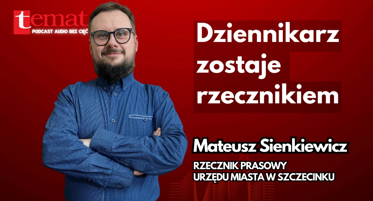 Podcasty audio. Rozmowy, felietony, Mateusz Sienkiewicz Dziennikarz zostaje rzecznikiem [audio] - zdjęcie, fotografia