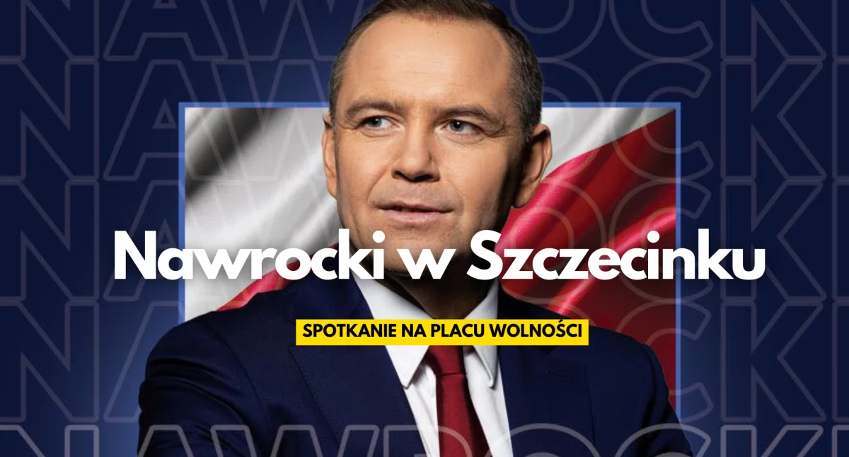 polityka, Karol Nawrocki przyjeżdża Szczecinka - zdjęcie, fotografia