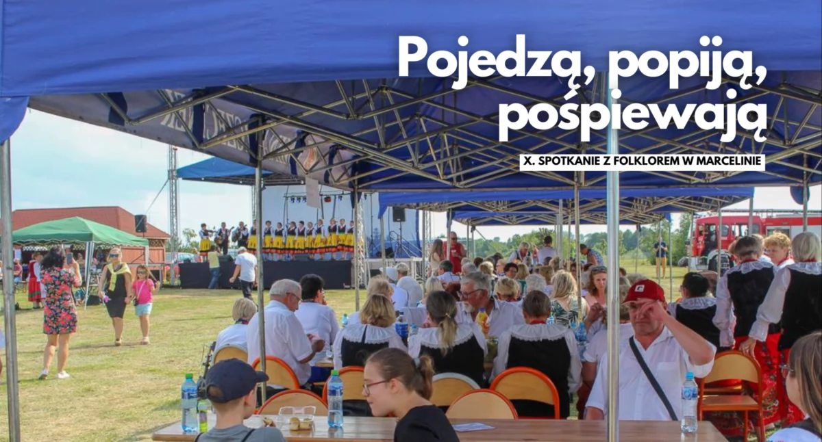 Gmina Szczecinek, Pośpiewają pojedzą popiją Marcelin zaprasza folklorowe święto - zdjęcie, fotografia
