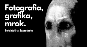 Czarno-biały Beksiński. Wystawa w Szczecinku