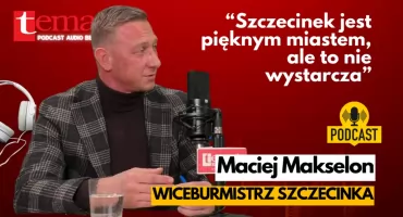 To, że jest tu ładnie, nie wystarczy. Maciej Makselon, wiceburmistrz #JedziemyzTematem [posłuchaj]