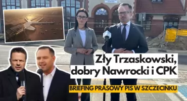 Zły Trzaskowski, dobry Nawrocki i CPK