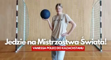 Vanessa ze Szczecinka jedzie na Mistrzostwa Świata w koszykówce!