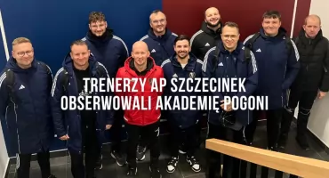 Trenerzy AP Szczecinek uczą się od Pogoni Szczecin