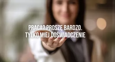 Połowa wymaga „doświadczenia”. Oferty pracy