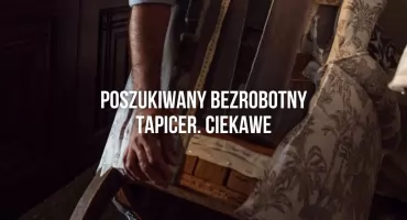 Marzysz o karierze tapicera na trzecią zmianę? Jest 15 ofert