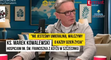 Ks. Marek Kowalewski: „Polska mentalność wciąż mówi: hospicjum to umieralnia”