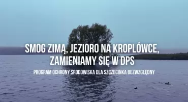 Smog zimą, jezioro na kroplówce, zamieniamy się w DPS. Program Ochrony Środowiska bezwzględny