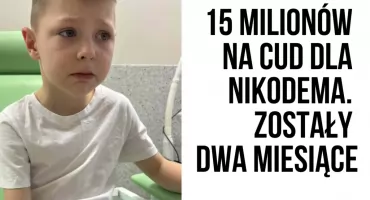 15 milionów na cud dla Nikodema. Zostały dwa miesiące, może nieco dłużej
